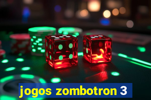 jogos zombotron 3